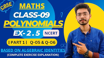 CLASS 09 POLYNOMIALS EX 2.5 |PART 1 (Q.05-06)|NCERT SOLUTIONS| ALGEBRAIC IDENTITIES |@STUDYGRADERS