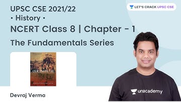 Class 8 NCERT History | Chapter 1 | The Fundamentals Series | UPSC CSE 22/23 With Devraj Verma Sir