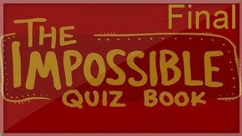 The Impossible Quiz Book I Chapter 1 I Finale