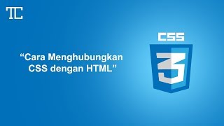 PEMROGRAMAN WEB #7 - Cara Menghubungkan CSS dengan HTML