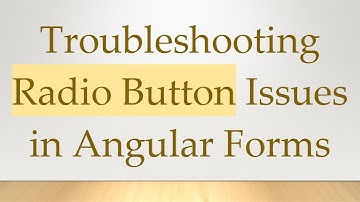 Troubleshooting Radio Button Issues in Angular Forms