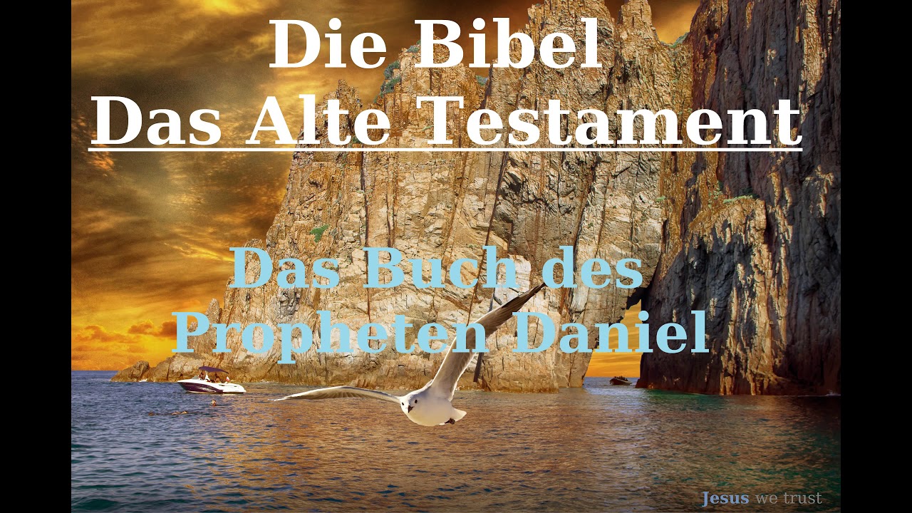 Die Bibel Das Alte Testament Das Buch des Propheten Daniel - YouTube