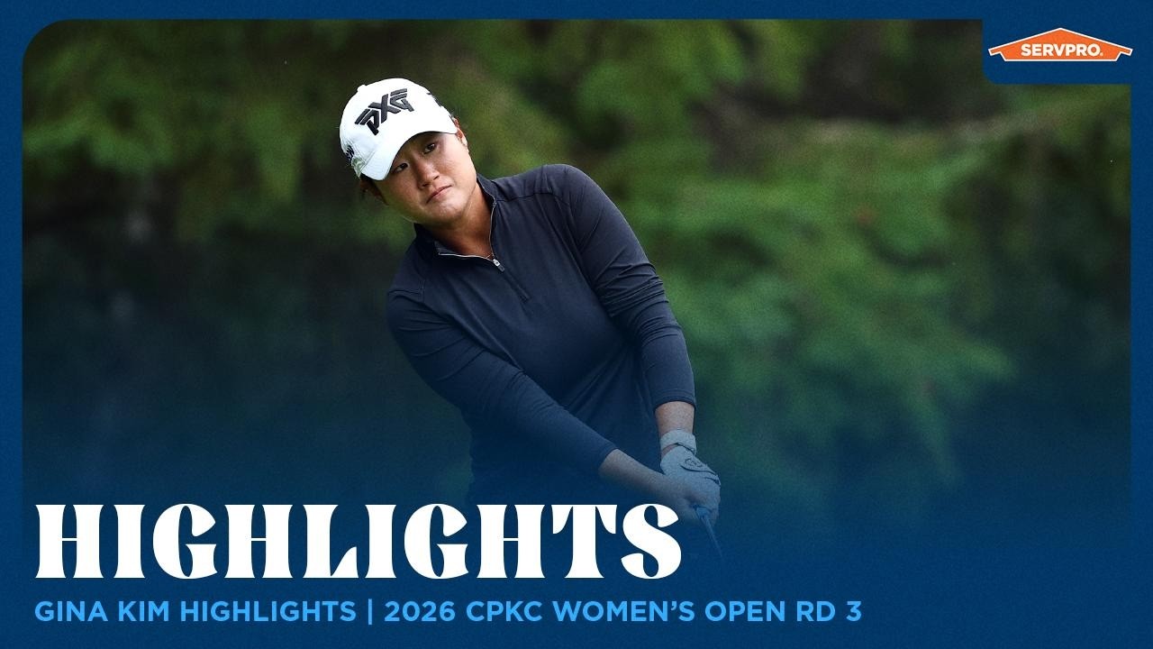 Gina Kim Highlights | 2026 CPKC Women's Open Round 3