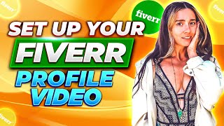 How to set up your Fiverr profile video | Stepbystep tutorial