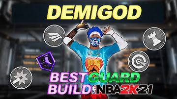 BEST DEMIGOD GUARD BUILD NBA 2K21!!! CAN DO EVERYTHING!!!