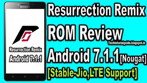 Resurrection Remix 5.8.0 Rom [Android Nougat 7.1.1] | Features| Review