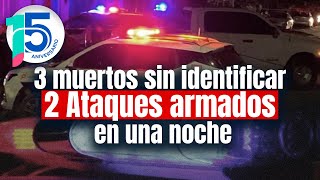 3 asesinatos en diferentes ataques armados en Hermosillo: Aún no identifican a las víctimas