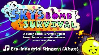🎵Eco-Industrial Stinger 1 (Abyss) - Sky's Bomb Survival OST
