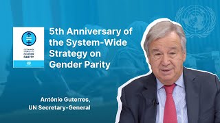 Secretary-General&#39;s message marking five years of the UN System-Wide Strategy on Gender Parity