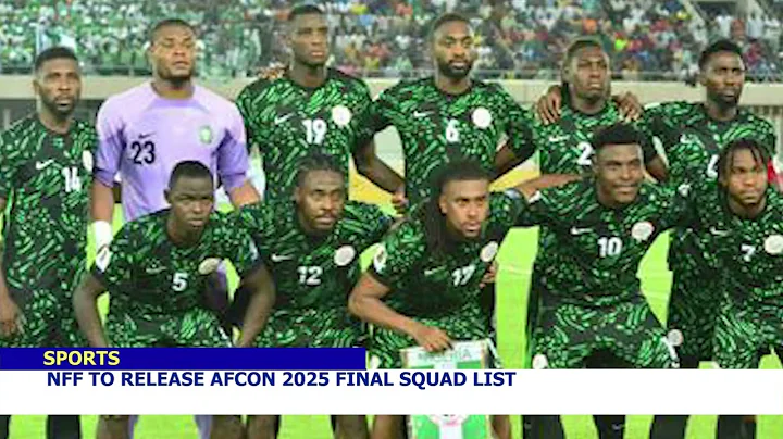 NFF to Release AFCON 2025 Final Squad List
