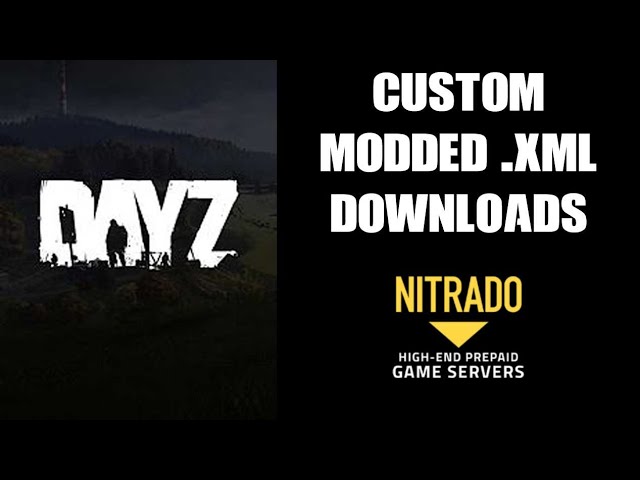 Free Download Custom Modded .XML Files DAYZ Nitrado Private Server Xbox PS4  Chernarus Vanilla Plus 