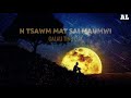 N Tsawm Mat Sai Maumwi Galau Ting Luk Lyrics N Tsawm Mat Sai Maumwi Galau Ting Luk Lyrics
