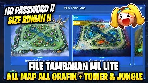 File Data Open Full All Map All Grafik + Fix Jungle & Tower All Map Terbaru | File Tambahan Ml Lite