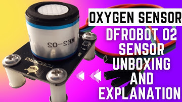 DFROBOT Oxygen Sensor Unboxing & Explanation How An Gravity: Electrochemical Oxygen Sensor Works I2C