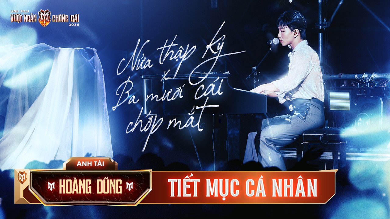 ⁣Nửa Thập Kỷ x Ba Mươi Cái Chớp Mắt - HOÀNG DŨNG | Tiết mục solo Anh Trai Vượt Ngàn Chông Gai 2026