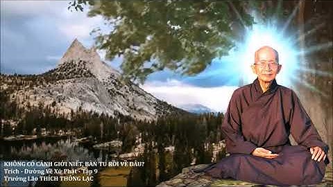Không Có Cảnh Giới Niết Bàn,Tu Rồi Về Đâu? | Trưởng Lão Thích Thông Lạc🙏