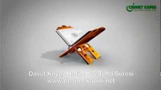 Davut Kaya - Taha Suresi - Kuran'i Kerim - Arapça Hatim Dinle - www.cennet-kapisi.net