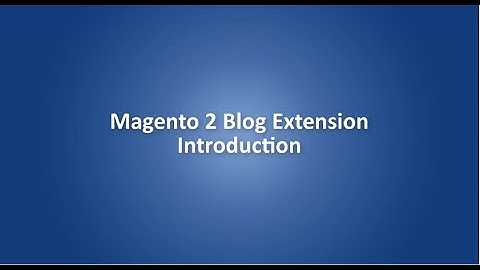 Front-end Introduction video of Magento 2 Blog extension
