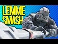 LEMME SMASH | Rainbow Six Siege