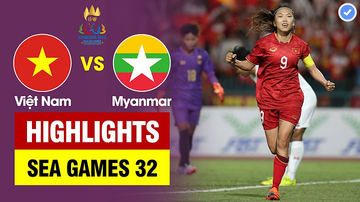 Highlights Việt Nam vs Myanmar | Huỳnh như hoá Ronaldo mở điểm-Thanh Nhã ấn định siêu phẩm giành HCV