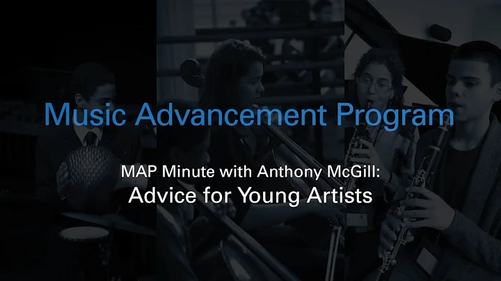 Anthony McGill's Advice to Young Artists | MAP Min...