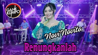 RENUNGKANLAH / NOVI NOVITA / GANK KUMPO