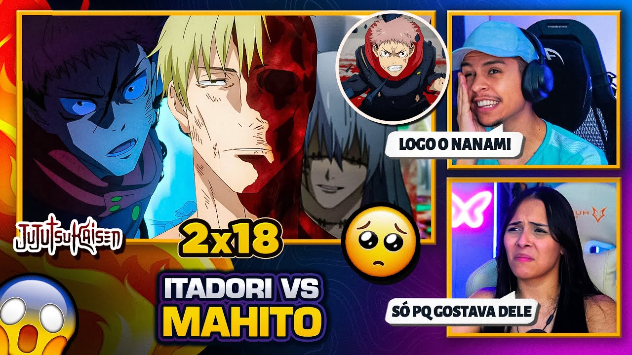 NÃO ACREDITO NANAMI! 😭 ITADORI VS MAHITO - React Jujutsu Kaisen EP 18  temporada 2 