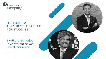 Top 3 Pieces of Advice for Students | #LearningCompany Ep 9 with Shiv Shivakumar | Highlight 02