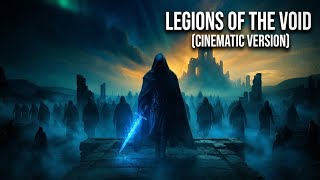 Legions of the Void (Official Cinematic Version)