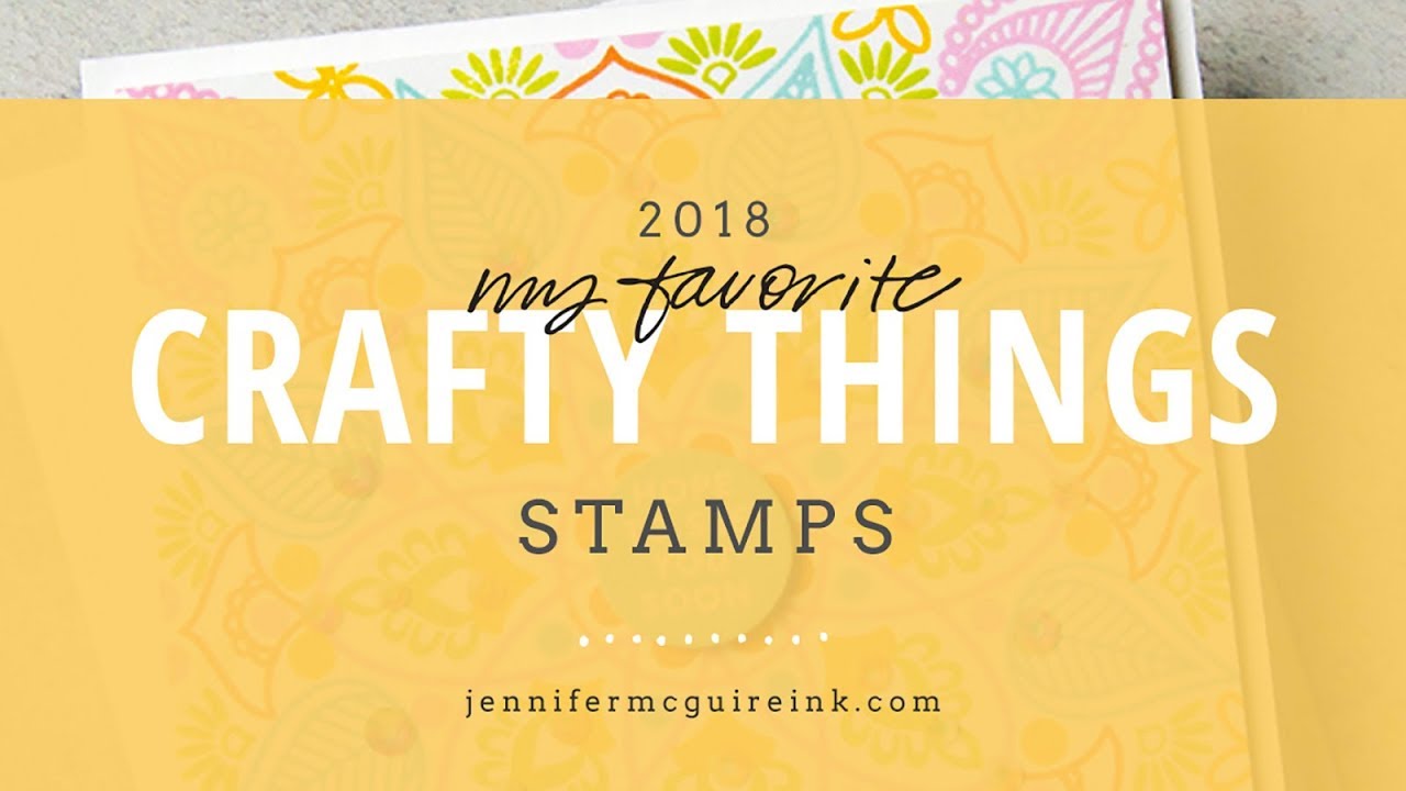 My Favorite Crafty Things 2018: STAMPS