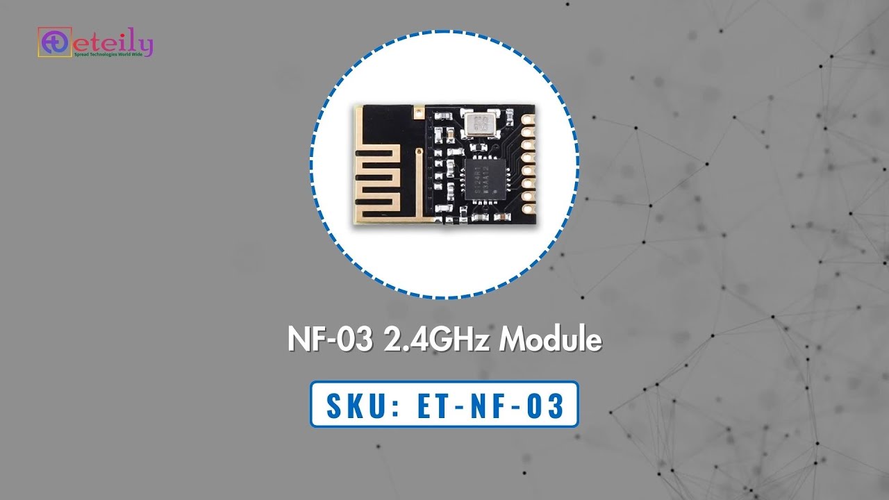 Introduction to NF 03 2 4GHz Module Manufactured by Eteily Technologies ...