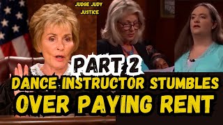 Dance Instructor Stumbles Over Paying Rent | Part 2 | Judge Judy Justice
