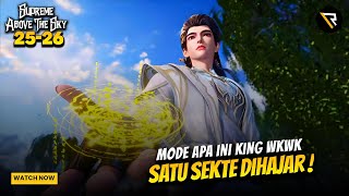 SATU SEKTE DISIKAT GINI KINGđ„ - Supreme Above the Sky Ep 25â26 (Sub Indo)