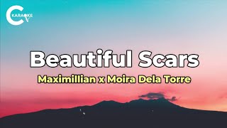 Maximillian x Moira Dela Torre - Beautiful Scars (Karaoke Version)