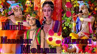 Murli Manohar Mohan Murari (Requested💓VM) From Radha Krishna Serial || Radha Krishna love song