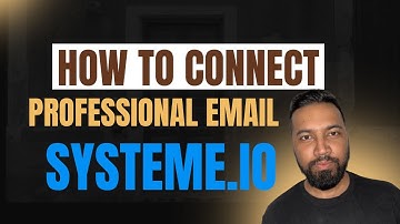 How to Connect a Professional Email to Systeme.io And Domain name