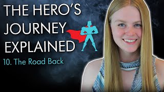 12 Steps of The Hero&#39;s Journey EXPLAINED (Episode 10: The Road Back)