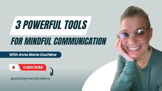 3 Powerful Tools for Mindful Communication