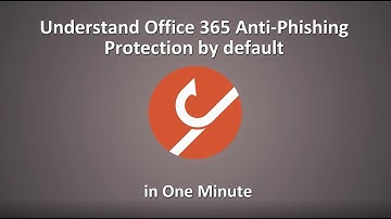 One minute to understand default Anti-Phishing Protection in Office365