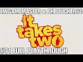 01 full playthrough it takes two with zwgamemaster and ehboucher60 on the playstation 5