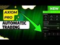 Algorithmic Trading on Axiom Pro: Set Parameters Once, Profit Daily