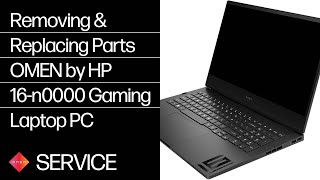 Removing & Replacing Parts | OMEN by HP 16.1-inch Gaming 16-n0000 | HP Computer Service | HP Support