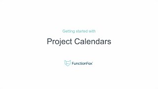 FunctionFox: Getting Started with Project Calendars