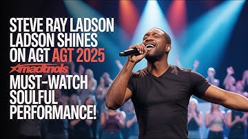 Thumbnail of Steve Ray Ladson Delivers Soulful AGT 2025 Moment | Crowd & Judges on Their Feet!