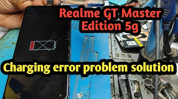 Realme GT Master Edition 5g charging error problem solution