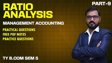 Ratio Analysis Lec-9 | T Y B.com Sem-5 | Management Accounting -1 | By Suresh Sir