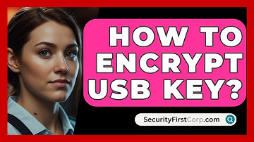How To Encrypt USB Key? - SecurityFirstCorp.com