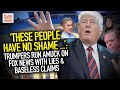 'These People Have No Shame ...': Trumpers Run Amuck On Fox News With Lies & Baseless Claims