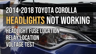 Headlight Not Working, Fuse &amp; Relay Location, Voltage Test, 2014-2018 Toyota Corolla