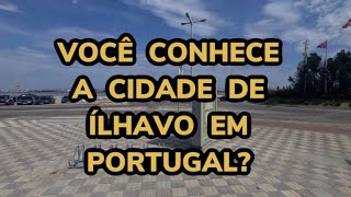 FOMOS A um LUGAR chamado ÍLHAVO! BOM DEMAIS!